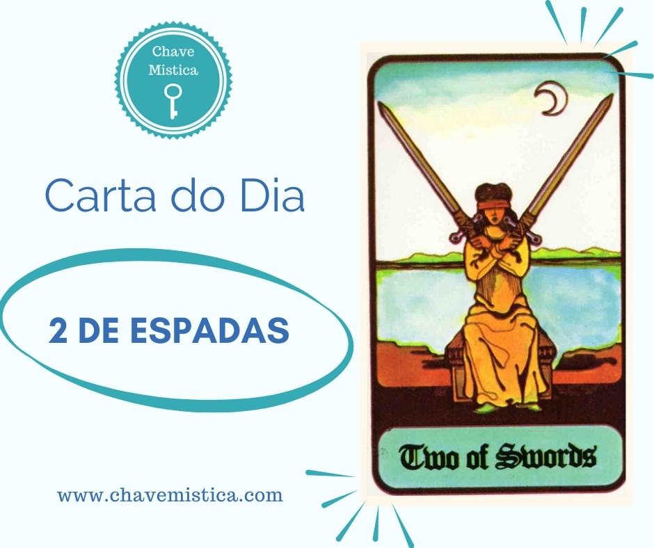 Carta Tarot para 02/02/2025 2 de Espadas Expresse a sua opinião e não permita de forma alguma que lhe imponham o que quer que seja! Não aceite que o calem! Seja afirmativo e mesmo diante das eventuais dificuldades e obstáculos, lute até ao fim naquilo em que realmente acredita! Tarólogo Eremita www.chavemistica.com