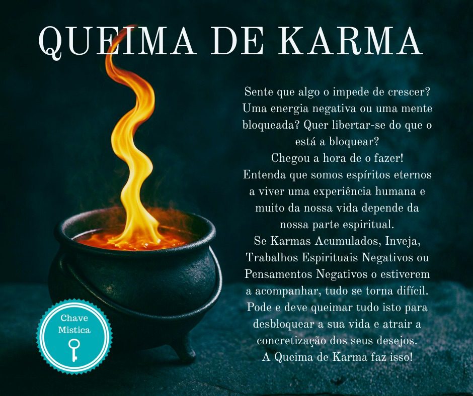 🔥 QUEIMA DE KARMA — LIBERTE-SE AGORA! 🔥 Sente que algo trava a sua vida? Que por mais que tente, há sempre uma força invisível a bloquear os seus caminhos? Chegou o momento de transformar isso. A Queima de Karma é um ritual poderoso que atua na raiz espiritual dos bloqueios, dissolvendo energias negativas, inveja, pensamentos limitantes e karmas acumulados. ✨ Liberte-se do que já não lhe serve. ✨ Desbloqueie o seu potencial. ✨ Atraia a realização dos seus desejos. 🌌 Somos espíritos eternos numa jornada humana. Quando limpamos o campo energético, tudo flui com mais leveza e propósito. 👉 Clique no link e descubra como participar: https://www.chavemistica.com/produtos/queima-do-karma/ Não adie a sua libertação. A sua nova vida começa com uma chama.